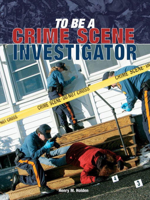 Title details for To Be a Crime Scene Investigator by Henry M. Holden - Available
